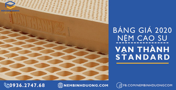 Bảng Giá 2020 Nệm Cao Su Vạn Thành Standard tại Bình Dương - Nệm Bình Dương