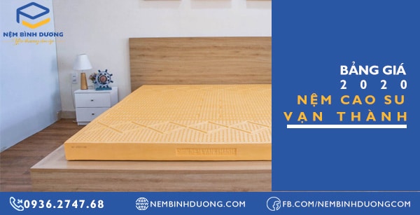 Bảng Giá 2020 Nệm Cao Su Vạn Thành tại Bình Dương - Nệm Bình Dương