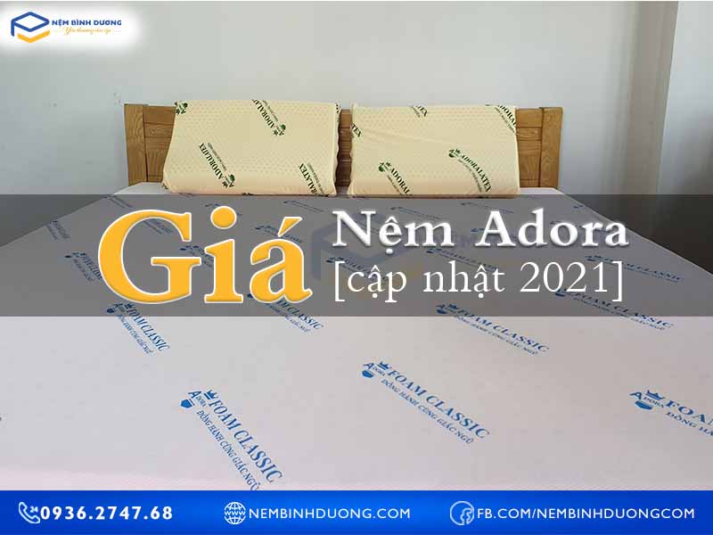 Giá nệm Adora 2021 - Nệm Bình Dương