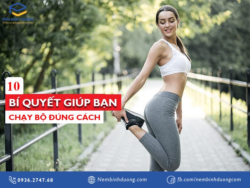 10 bí quyết giúp bạn chạy bộ đúng cách- Nệm Bình Dương