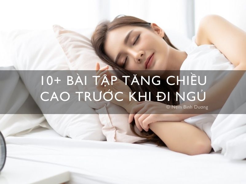 10+ bài tập tăng chiều cao trước khi đi ngủ cực kỳ hiệu quả