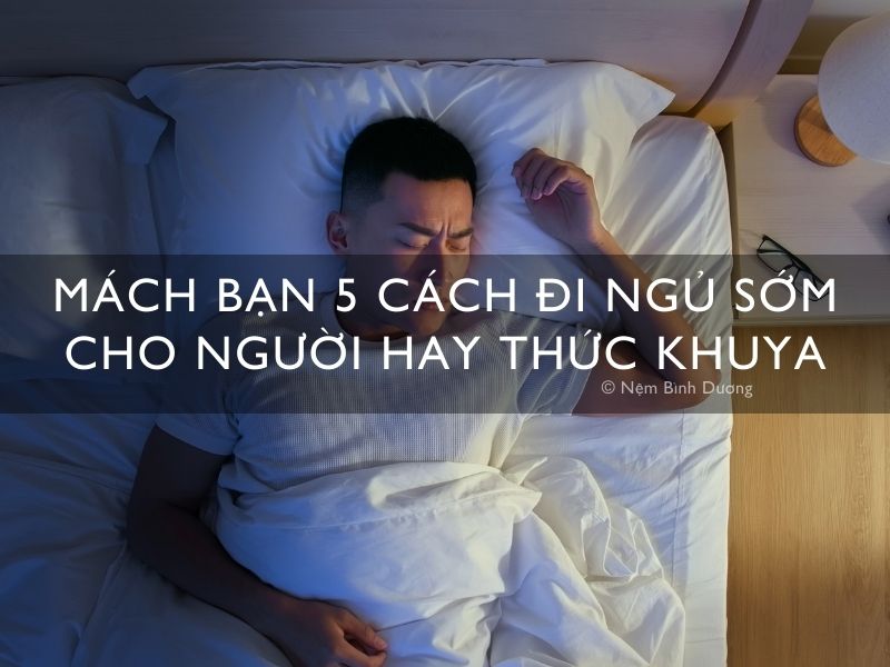 5++ cách đi ngủ sớm dành cho người hay thức khuya
