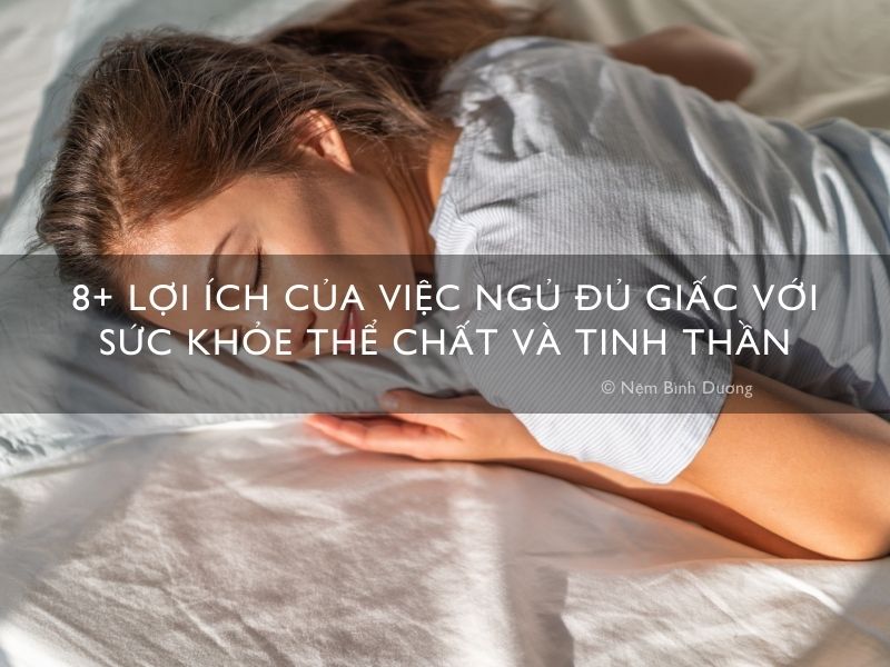 8+ lợi ích của việc ngủ đủ giấc với sức khỏe thể chất và tinh thần