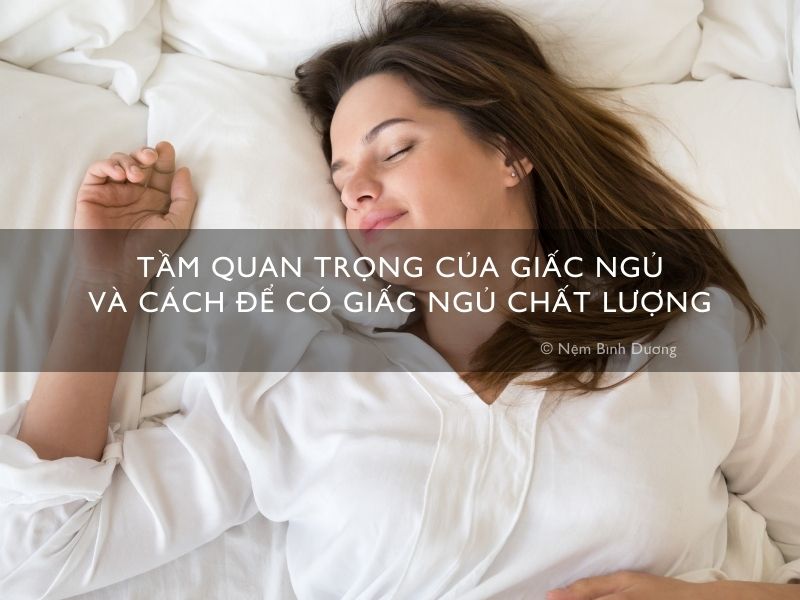 Tầm Quan Trọng Của Giấc Ngủ Và Cách Để Có Giấc Ngủ Chất Lượng