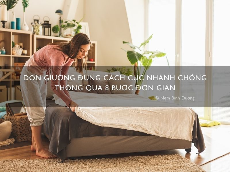 8 bước đơn giản giúp bạn dọn giường đúng cách cực nhanh chóng