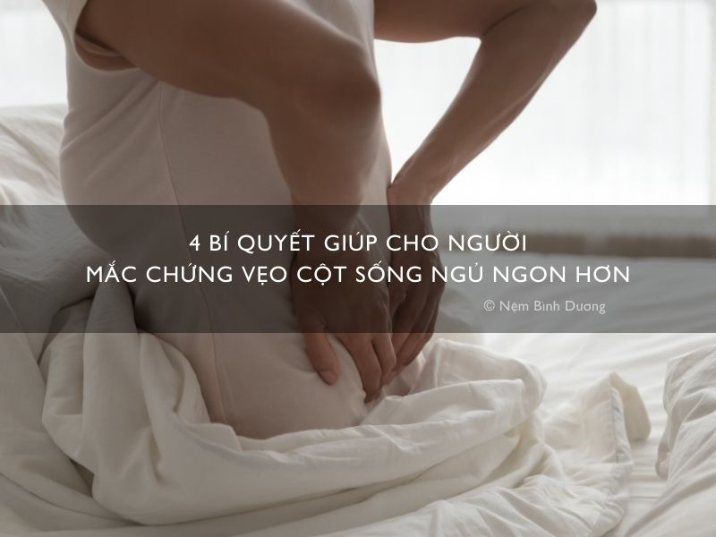 4 bí quyết giúp cho người mắc chứng vẹo cột sống ngủ ngon hơn