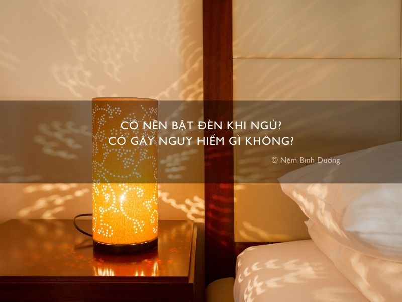 Có nên bật đèn khi ngủ? Có gây nguy hiểm gì không?