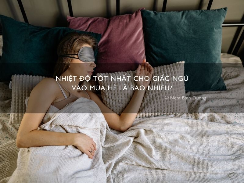 Nhiệt độ tốt nhất cho giấc ngủ vào mùa hè là bao nhiêu?