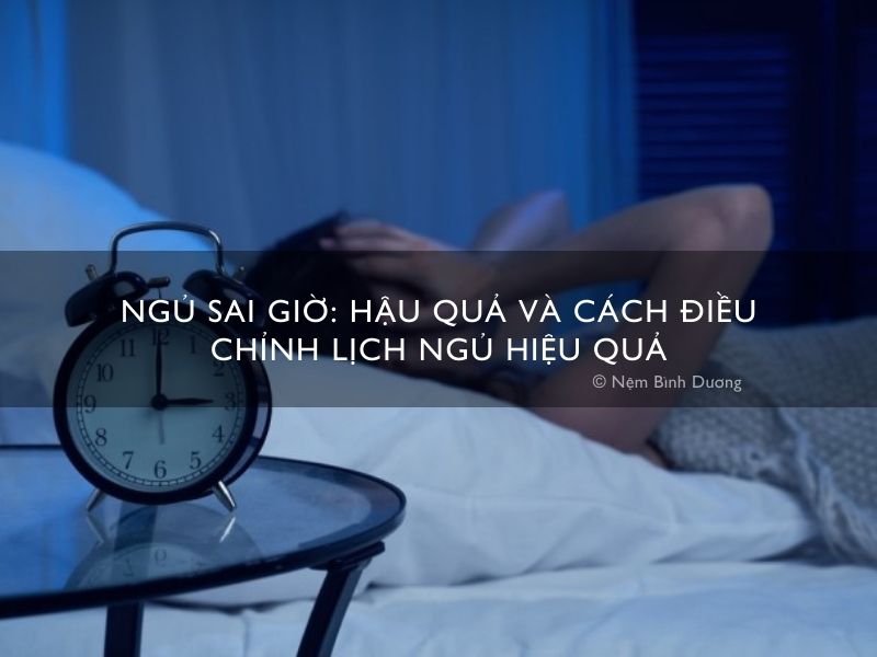Ngủ sai giờ: hậu quả và cách điều chỉnh lịch ngủ hiệu quả