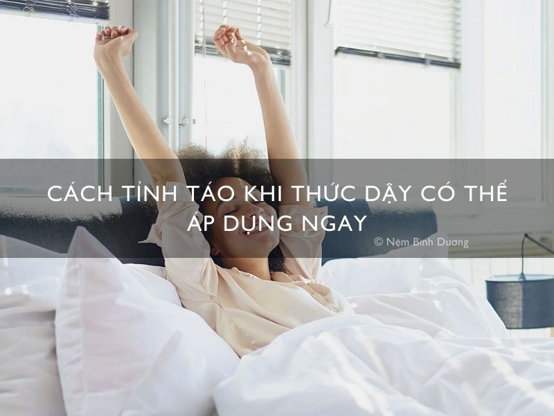 Cách tỉnh táo khi thức dậy có thể áp dụng ngay