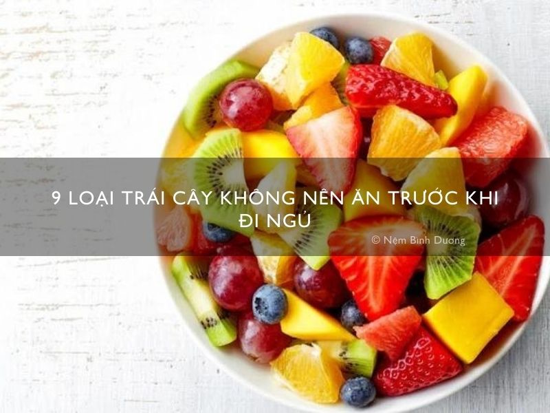 trái cây không nên ăn trước khi đi ngủ