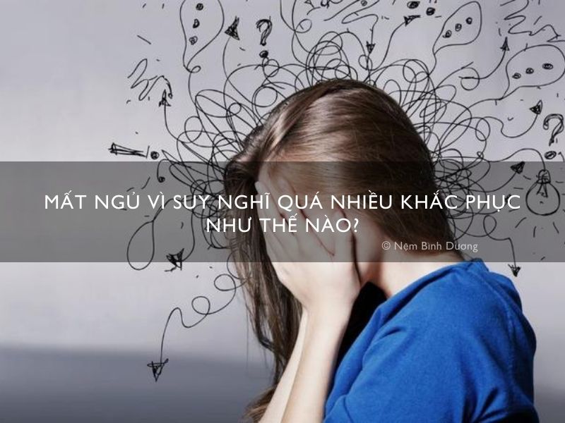 Mất ngủ vì suy nghĩ quá nhiều