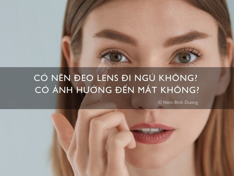 Có nên đeo lens đi ngủ không?