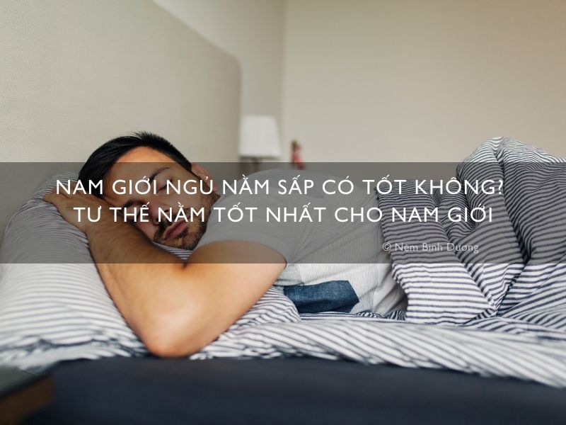 Nam giới ngủ nằm sấp có tốt không?