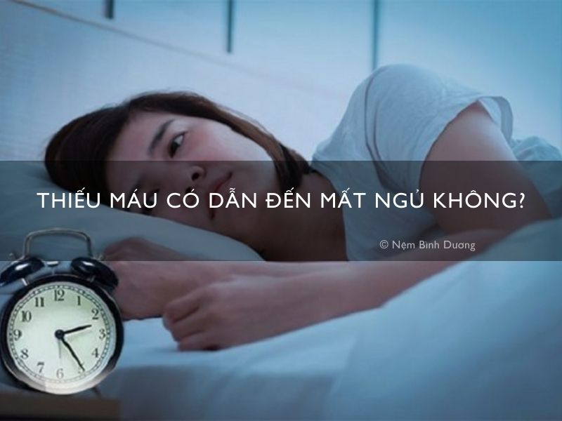 Thiếu máu ảnh hưởng đến giấc ngủ như thế nào? Cải thiện tình trạng mệt mỏi, buồn ngủ ở người thiếu máu