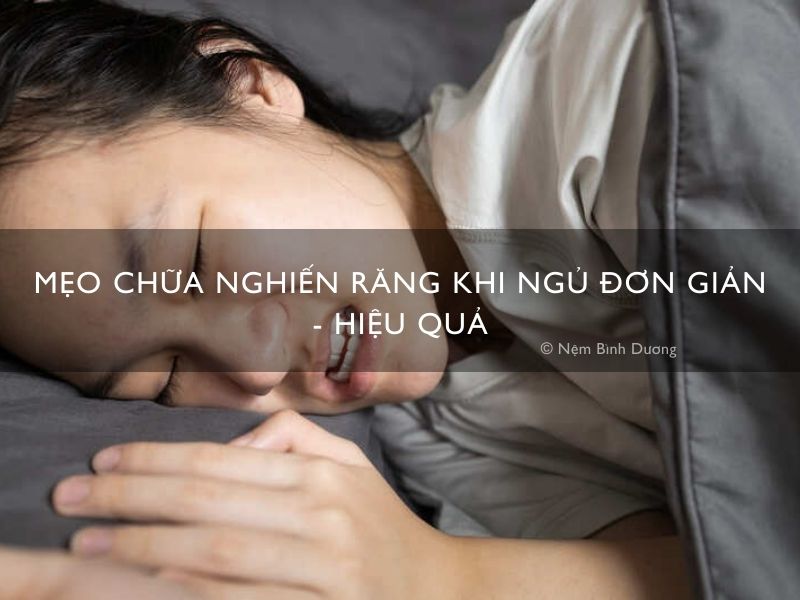 Mẹo chữa nghiến răng khi ngủ đơn giản - hiệu quả