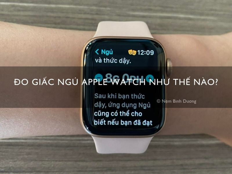 Đo giấc ngủ apple watch như thế nào?