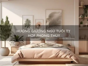 Hướng giường ngủ tuổi Tỵ hợp phong thủy