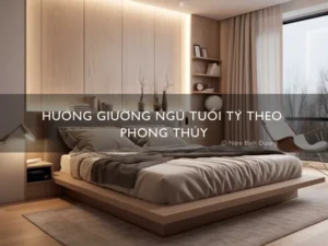 Hướng Giường Ngủ Tuổi Tý Theo Phong Thủy