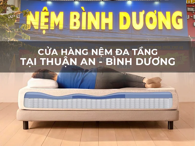 Cửa hàng nệm đa tầng tại Thuận An, Bình Dương