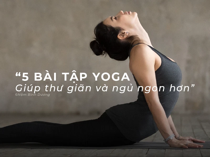5 Bài Tập Yoga Trước Khi Ngủ Giúp Bạn Thư Giãn Và Ngủ Ngon Hơn 1 5 Bài Tập Yoga Trước Khi Ngủ Giúp Bạn Thư Giãn Và Ngủ Ngon Hơn
