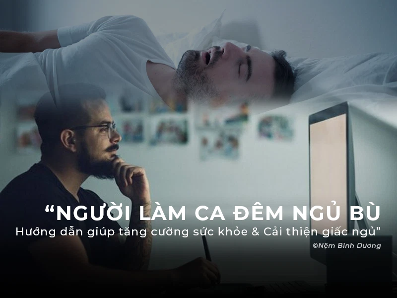 Người Làm Ca Đêm Ngủ Bù: Hướng Dẫn Giúp Tăng Cường Sức Khỏe Và Cải Thiện Giấc Ngủ
