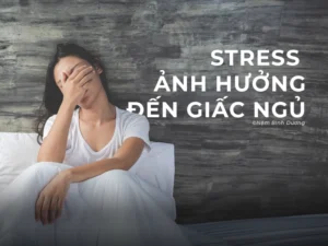 Stress ảnh Hưởng Giấc Ngủ: Hiểu Rõ Tác động Và Giải Pháp Cải Thiện Giấc Ngủ