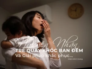 Nguyên nhân trẻ quấy khóc ban đêm và giải pháp