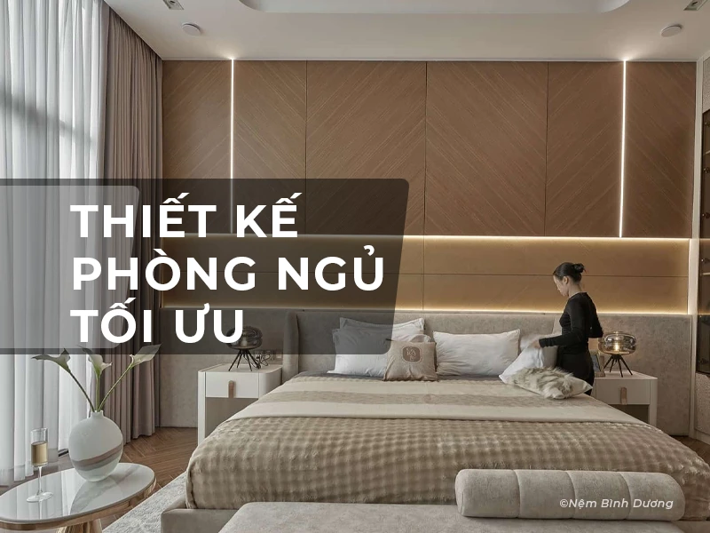 Thiết Kế Phòng Ngủ Tối Ưu Để Có Giấc Ngủ Ngon Thiết Kế Phòng Ngủ Tối Ưu Để Có Giấc Ngủ Ngon