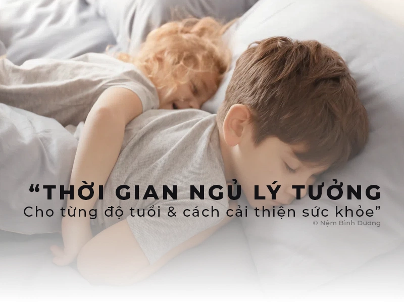 Thời gian ngủ lý tưởng cho từng độ tổi và cải thiện sức khỏe