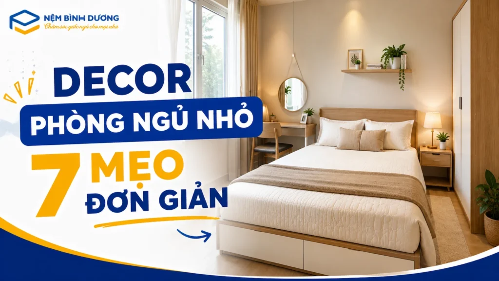 Decor phòng ngủ nhỏ - 7 Mẹo mở rộng không gian hiệu quả