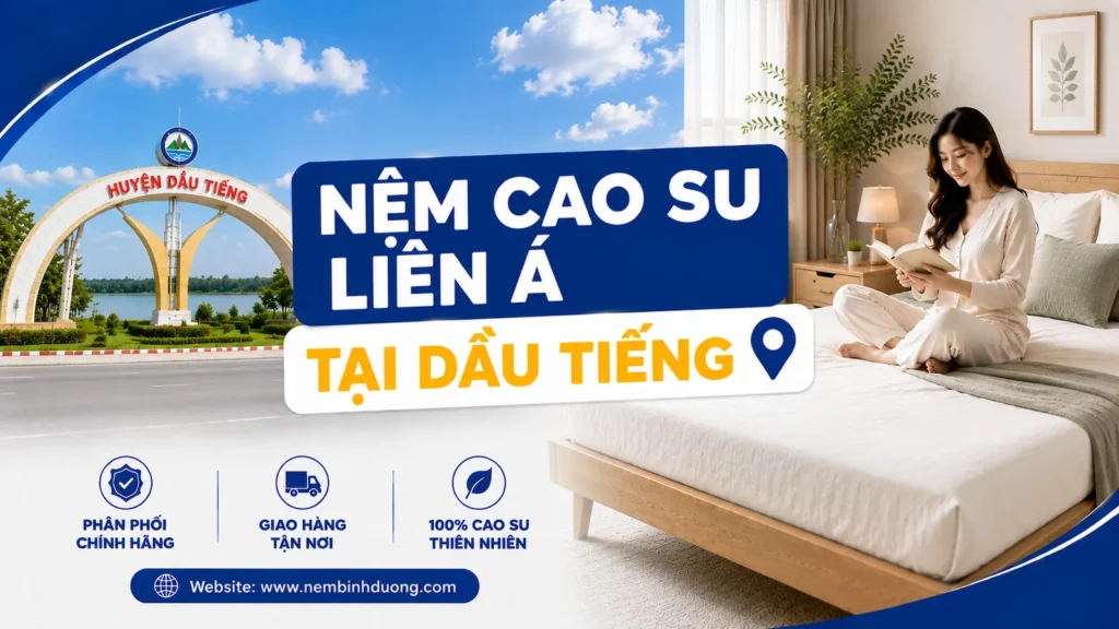 Nệm cao su Liên Á tại Dầu Tiếng