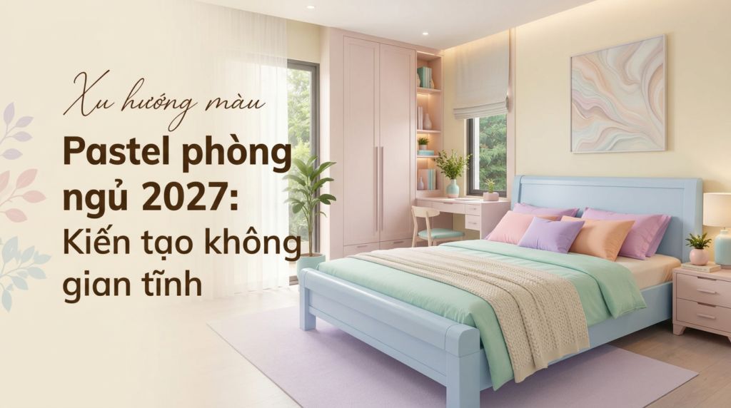xu huong mau pastel phong ngu 2027 kien tao khong gian tinh 4