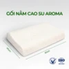 Gối nằm cao su Aroma