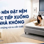 co nen dat nem truc tiep xuong san nha khong va nhung rui ro can biet 2
