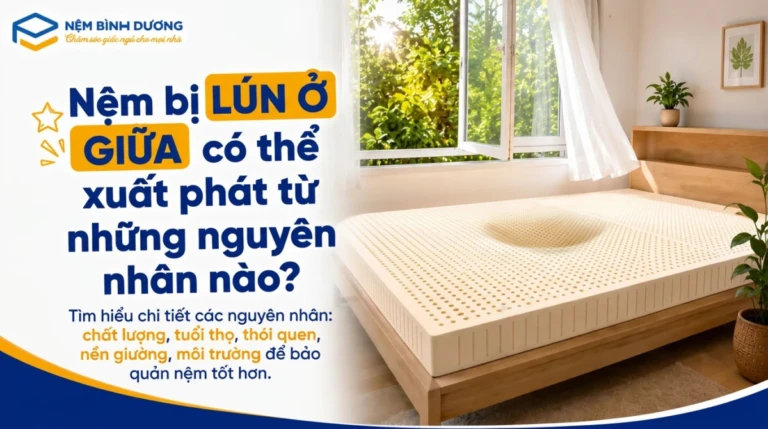 Nệm Bị Lún Ở Giữa Có Thể Xuất Phát Từ Những Nguyên Nhân Nào?