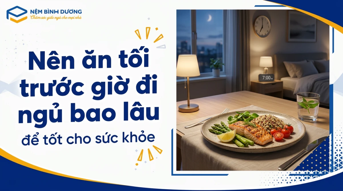nen an toi truoc gio di ngu bao lau de tot cho suc khoe