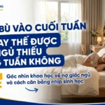 ngu bu vao cuoi tuan co thay the duoc giac ngu thieu trong tuan khong
