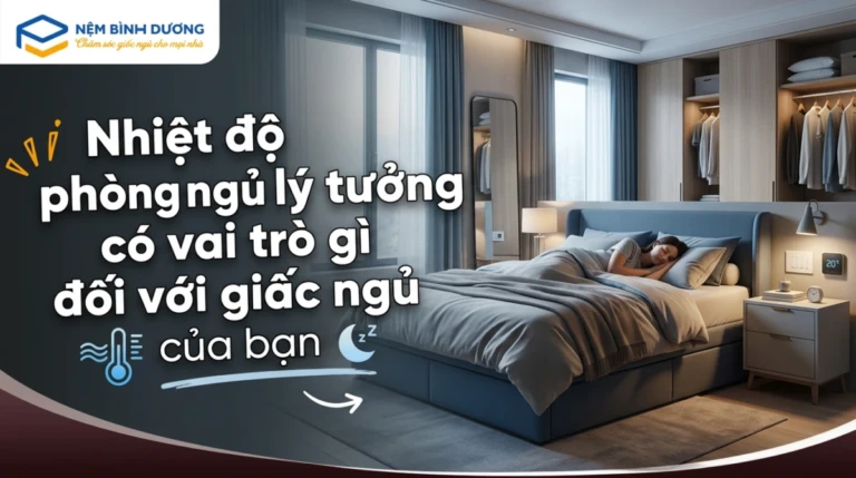 Nhiệt độ phòng ngủ lý tưởng có vai trò gì đối với giấc ngủ của bạn?
