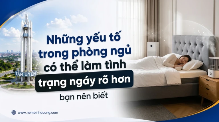 Những yếu tố trong phòng ngủ có thể làm tình trạng ngáy rõ hơn bạn nên biết