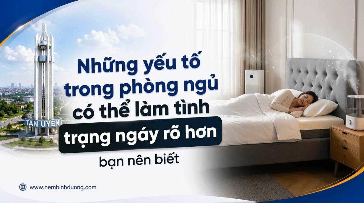 Những yếu tố trong phòng ngủ có thể làm tình trạng ngáy rõ hơn bạn nên biết 2 Những yếu tố trong phòng ngủ có thể làm tình trạng ngáy rõ hơn bạn nên biết