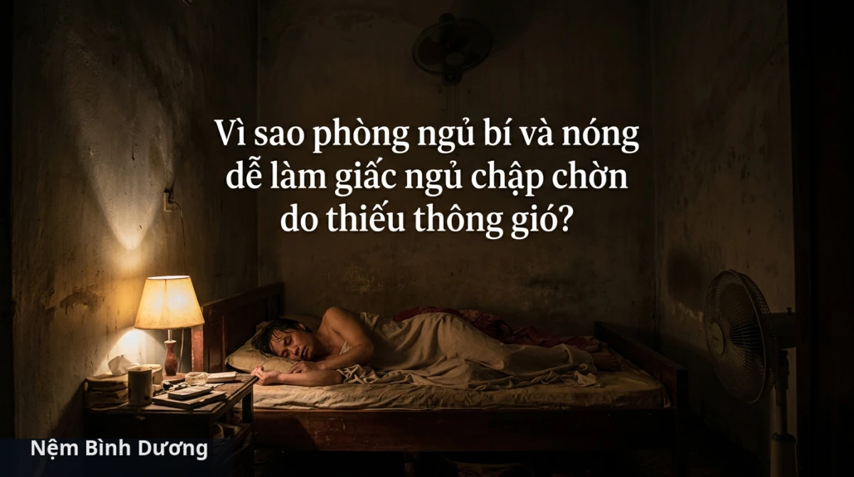 Không khí bí bách làm tăng CO2 và tích tụ chất ô nhiễm, ảnh hưởng nghiêm trọng đến sức khỏe và chất lượng giấc ngủ. - Vì sao phòng ngủ bí và nóng dễ làm giấc ngủ chập chờn