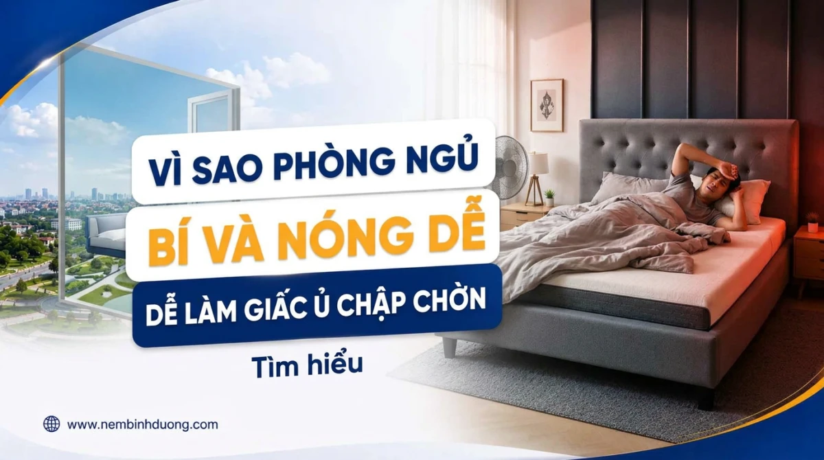 tim hieu vi sao phong ngu bi va nong de lam giac ngu chap chon